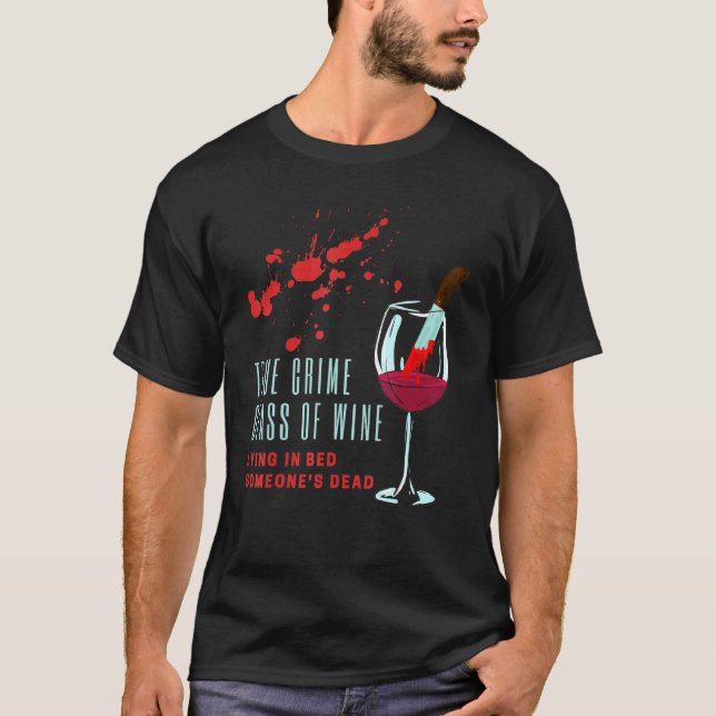 T-shirt Véritable Criminalité Verre De Vin Mal Dans Le Lit (Devant)