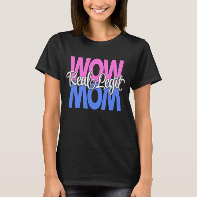 T-shirt Véritable Legit Wow Maman Imprimer (Rose, Bleu, Bl (Devant)
