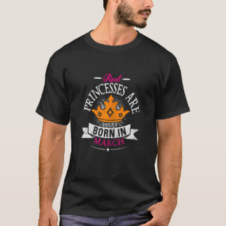 T-shirt Véritables Princesses Nées En Mars Anniversaire