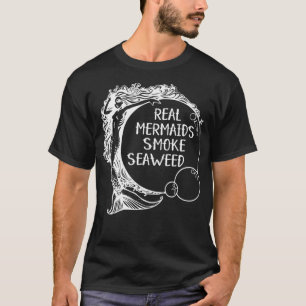 T-shirt Véritables sirènes Fumer Algues adultes Pot Humour