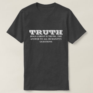 T-SHIRT VÉRITÉ - JÉSUS CHRIST EST VÉRITÉ - RÉPONSE 