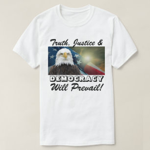 T-shirt Vérité, Justice & DÉMOCRATIE L'emporteront !