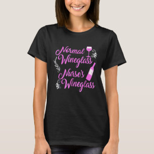 T-shirt Verre à vin normal Infirmière Humour de verre à vi
