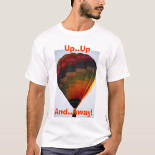 T-shirt Vers le haut… de, et, loin ! Ballon à air chaud