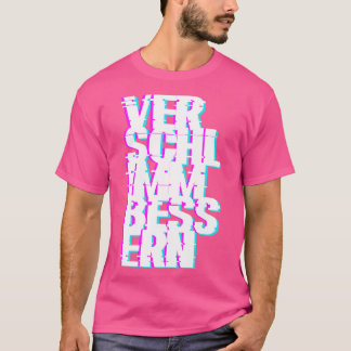 T-shirt Verschlimmbessern