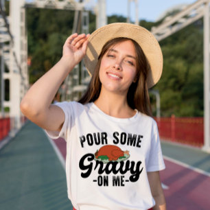 T-shirt Versez de la sauce sur moi dinde jour de thanksgiv