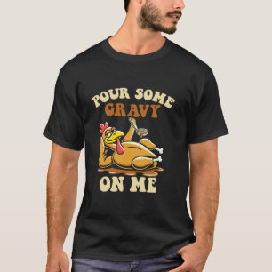 T-shirt Versez de la sauce sur moi drôle de dinde pour tha
