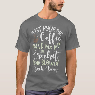 T-shirt Versez-moi juste mon café, donnez-moi mon café au