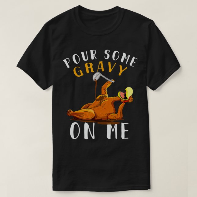 T-shirt Versez un peu de Gravité sur moi t Happy urkey Day (Design devant)