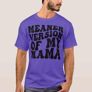T-shirt version méchante de ma maman 1