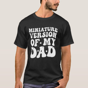 T-shirt Version Miniature De Mon Père