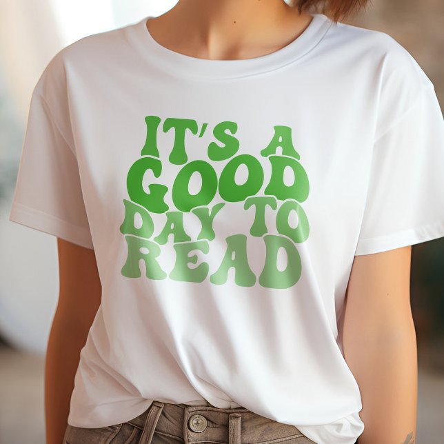 T-shirt Vert C'est un bon jour pour lire le livre Lover (Créateur téléchargé)