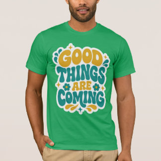T-shirt vert rétro groovy « Good Things Are Coming