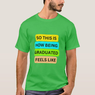 T-shirt vert shamrock SO_This_IS_HOW_BEING_GRADUA