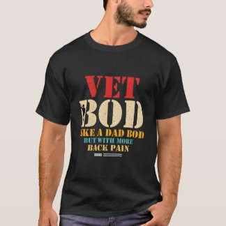 T-shirt Vet Bod Like Dad Bod But More Back Pain