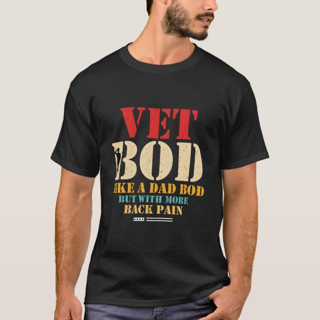 T-shirt Vet Bod Like Dad Bod But More Back Pain (Devant)
