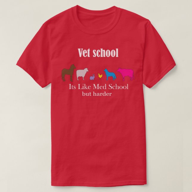 T-shirt VET SCHOOL its like med school only harder 1 (Design devant)