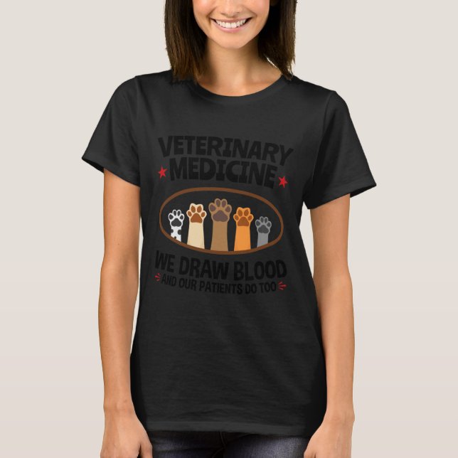 T-shirt Vet Tech Veterinarian Funny Draw Blood Quote  (Devant)