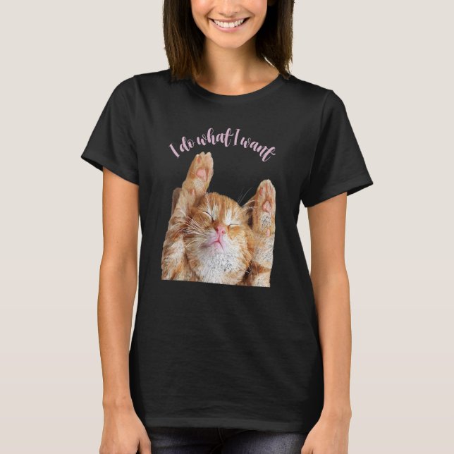 T-shirt Vêtement Chat Mignonne Je Fais Ce Que Je Veux Chat (Devant)