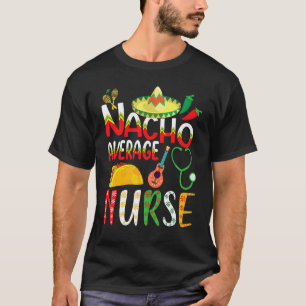 T-shirt Vêtements Cinco De Mayo Nacho Infirmière Moyenne M