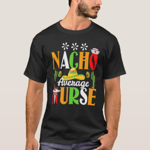 T-shirt Vêtements Cinco De Mayo Nacho Infirmière Moyenne M