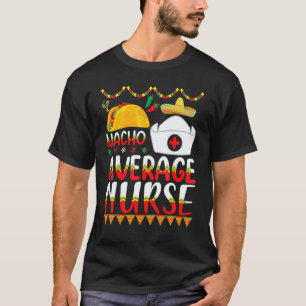 T-shirt Vêtements Cinco De Mayo Nacho Infirmière Moyenne M