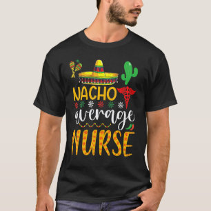 T-shirt Vêtements Cinco De Mayo Nacho Infirmière Moyenne M