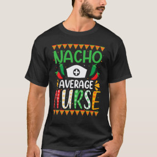 T-shirt Vêtements Cinco De Mayo Nacho Infirmière Moyenne M