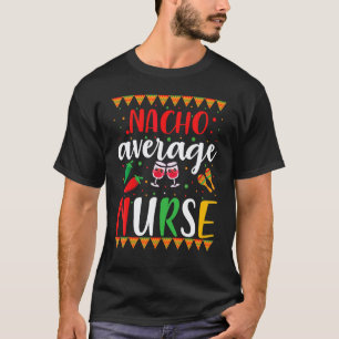 T-shirt Vêtements Cinco De Mayo Nacho Infirmière Moyenne M