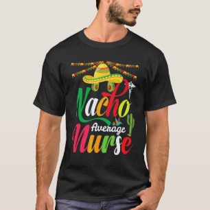 T-shirt Vêtements Cinco De Mayo Nacho Infirmière Moyenne M