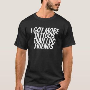 T-shirt Vêtements De Tatouage J'Ai Plus De Tatouages Que J