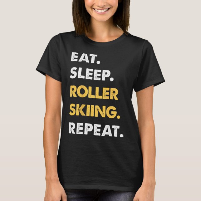 T-shirt Vêtements drôles de roller-ski Manger Dormir Rolle (Devant)