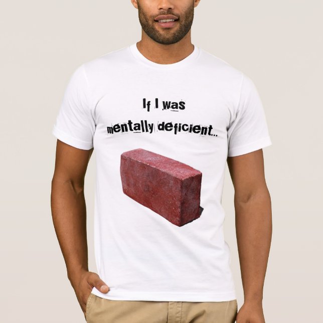T-shirt Vêtements manqués mentalement déficients (Devant)