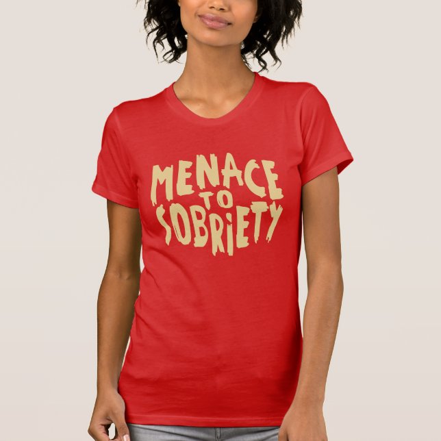 T-shirt Vêtements "Menace to Sobriety" (Devant)
