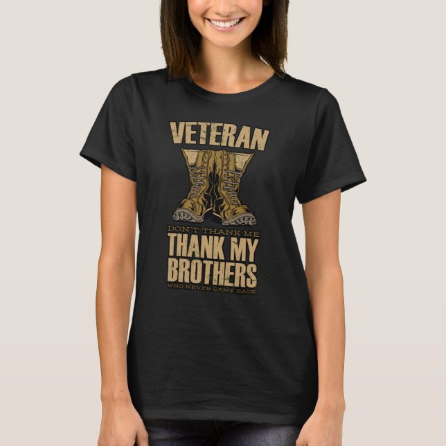 T-shirt Veteran Don't thank me Thank my Brothers who never (Devant)