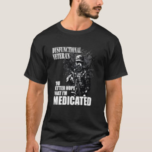 T-shirt vétéran dysfonctionnel vous feriez mieux d'espérer