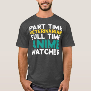 T-shirt Vétérinaire à temps partiel Observateur à temps pl