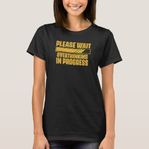 T-shirt Veuillez Attendre La Surpensée En Cours Sarcastiqu