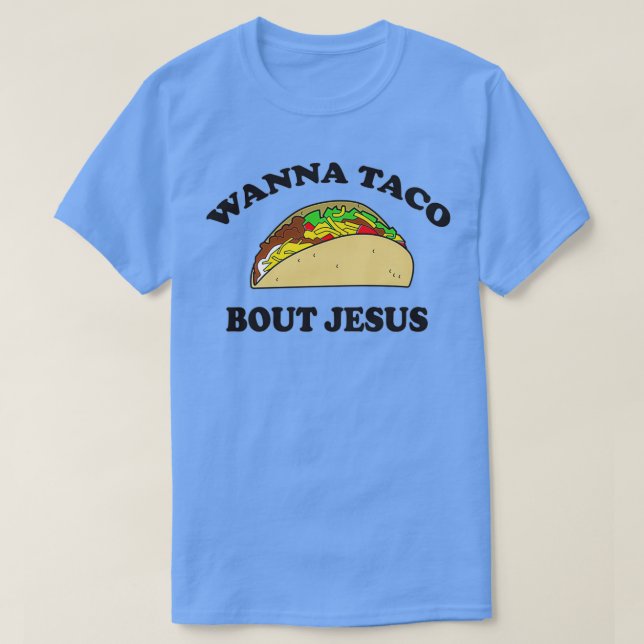 T-shirt Veux Taco sur Jésus (Design devant)