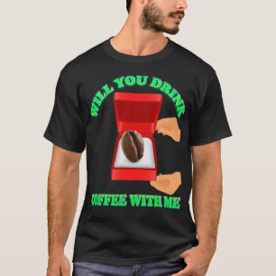 T-shirt Veux-Tu Boire Du Café Avec Moi, Café, J'adore le c