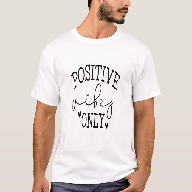 T-shirt vib positifs uniquement (Devant)