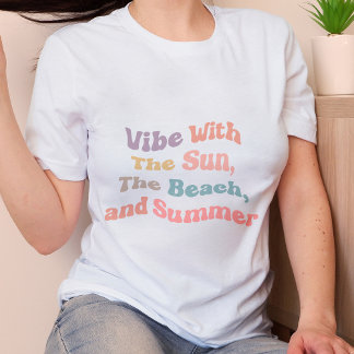 T-shirt Vibe with the sun, the beach, and summer
