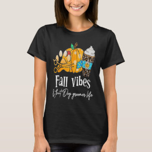T-shirt Vibes D'Automne citrouilles Et La Vie De Groomer D