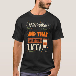T-shirt Vibes D'Automne Et Ce Volontaire Volontaire Vie
