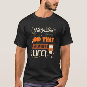 T-shirt Vibes D'Automne Et Ce Volontaire Volontaire Vie