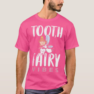 T-shirt Vibes de fées dentaire dents dents Dental Hygienis