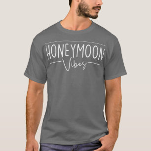 T-shirt Vibes de lune de miel drôles pour mariage de nouve