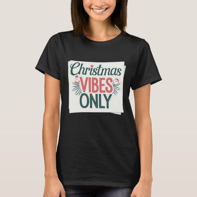T-shirt Vibes de Noël uniquement (Devant)