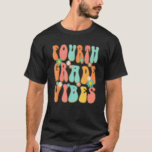 T-shirt Vibes de quatrième année Professeur de 4e année Re