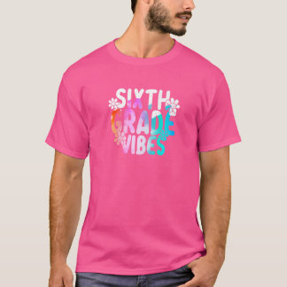 T-shirt Vibes De Sixième Année Premier Jour De 6E Année Re